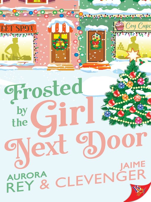 Title details for Frosted by the Girl Next Door by Aurora Rey - Available